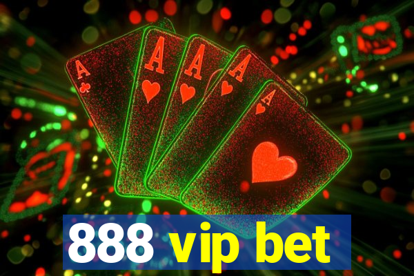 888 vip bet